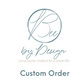 Custom Order for E. Burton